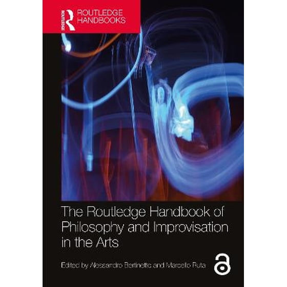 Routledge Handbook of Philosophy and Improvisation in the Arts image 0