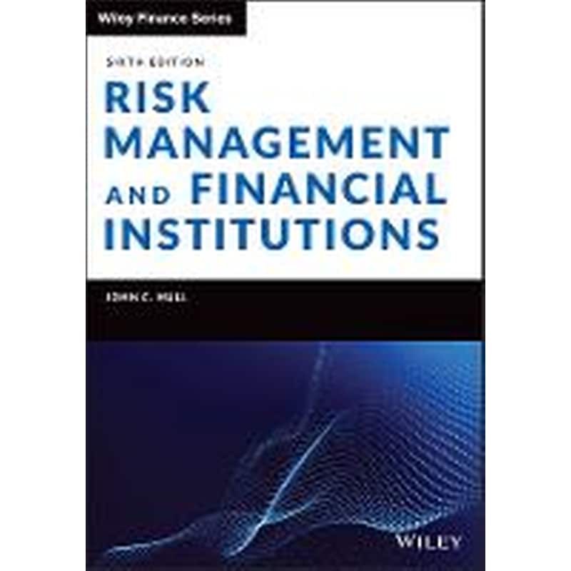 Risk Management and Financial Institutions, Sixth Edition