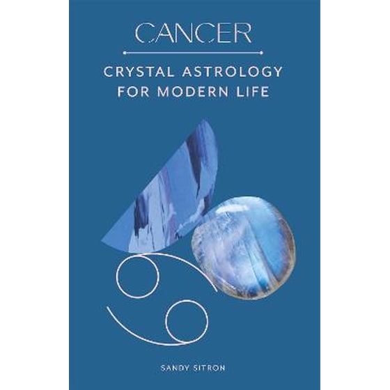 Cancer : Crystal Astrology for Modern Life image 0