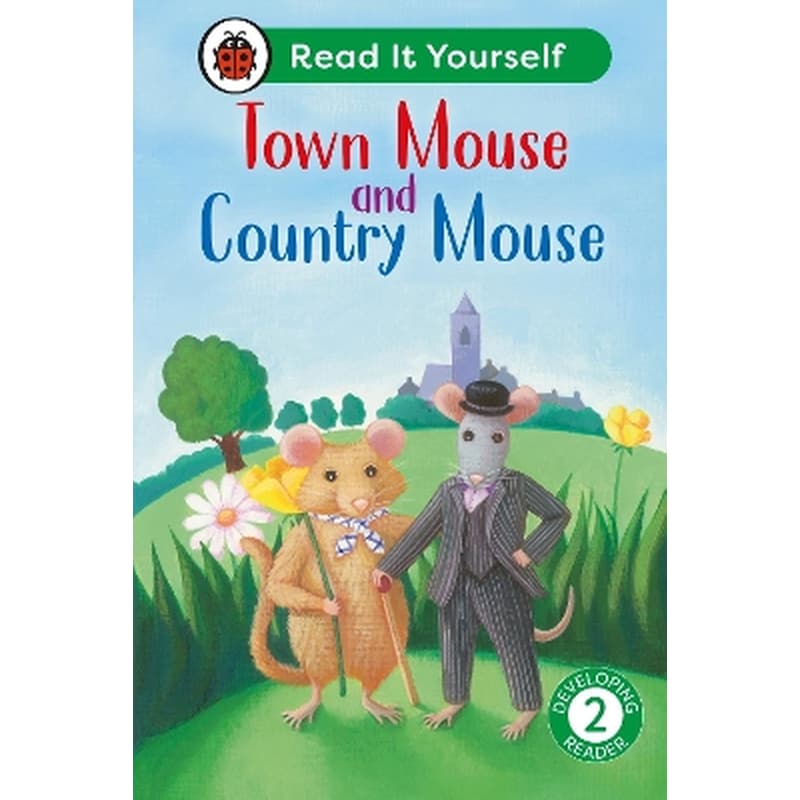 Town Mouse and Country Mouse: Read It Yourself - Level 2 Developing Reader