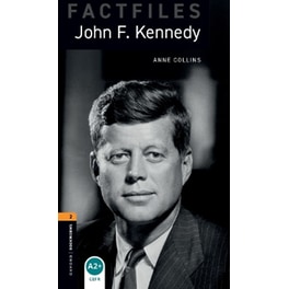 Oxford Bookworms Library Factfiles: Level 2:: John F. Kennedy