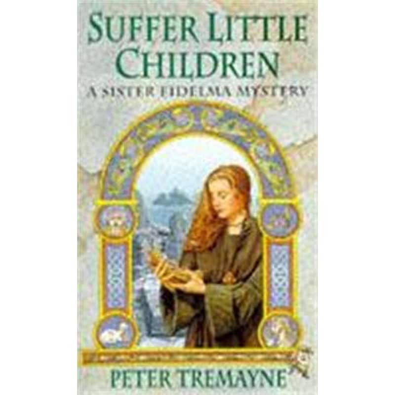 Suffer Little Children (Sister Fidelma Mysteries Book 3)