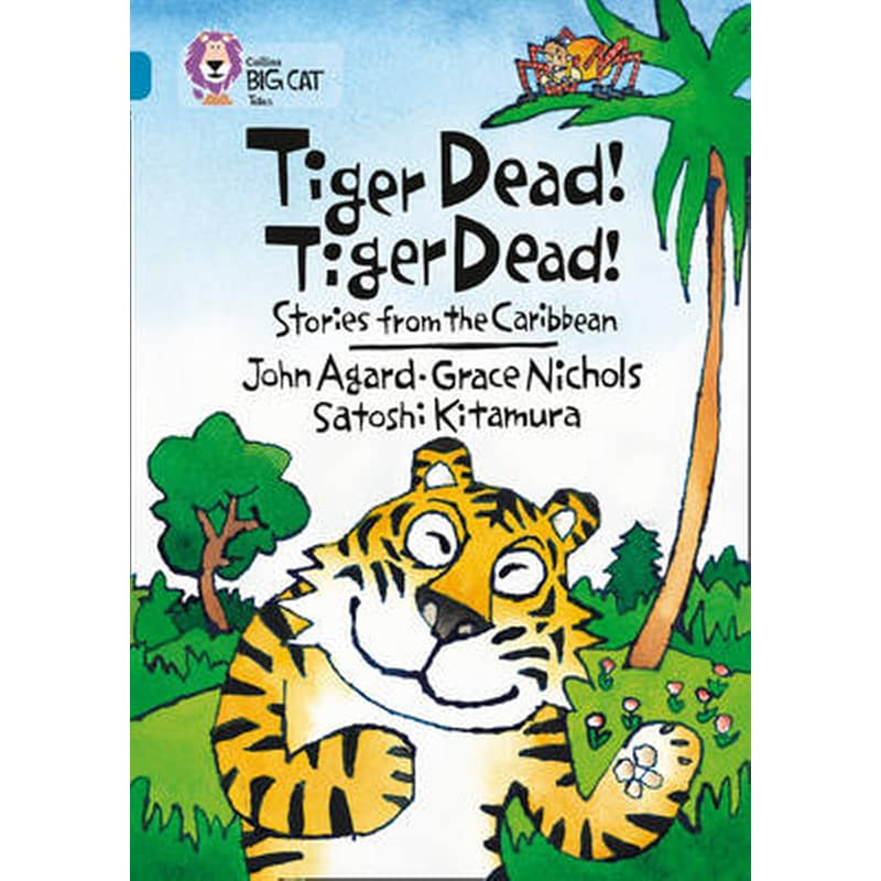 Tiger Dead! Tiger Dead! Stories from the Caribbean Phase 7, Bk. 3 Tiger Dead! Tiger Dead! Stories from the Caribbean- Band 13/Topaz