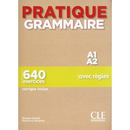 Pratique Grammaire A1/A2: Livre Avec 640 Exercices & Corriges