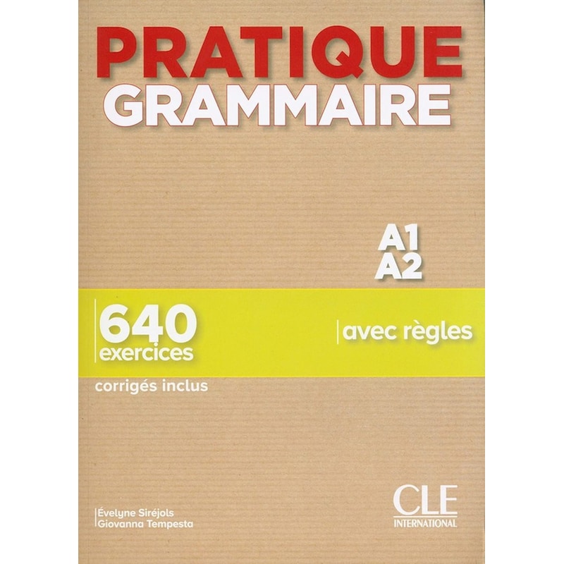 Pratique Grammaire A1/A2: Livre Avec 640 Exercices Corriges