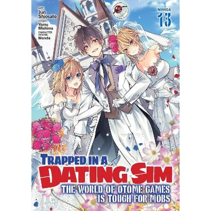 Trapped in a Dating Sim: The World of Otome Games is Tough for Mobs (Manga), Vol. 13