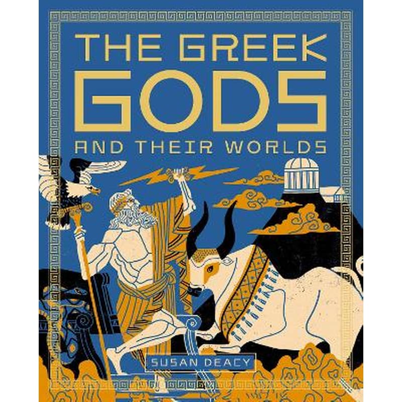 The Greek Gods and Their Worlds