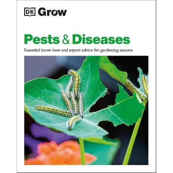 Grow Pests & Diseases : Essential Know-how and Expert Advice for Gardening Success image 0
