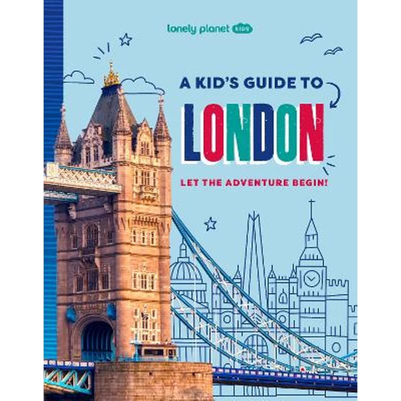 Lonely Planet Kids A Kids Guide to London