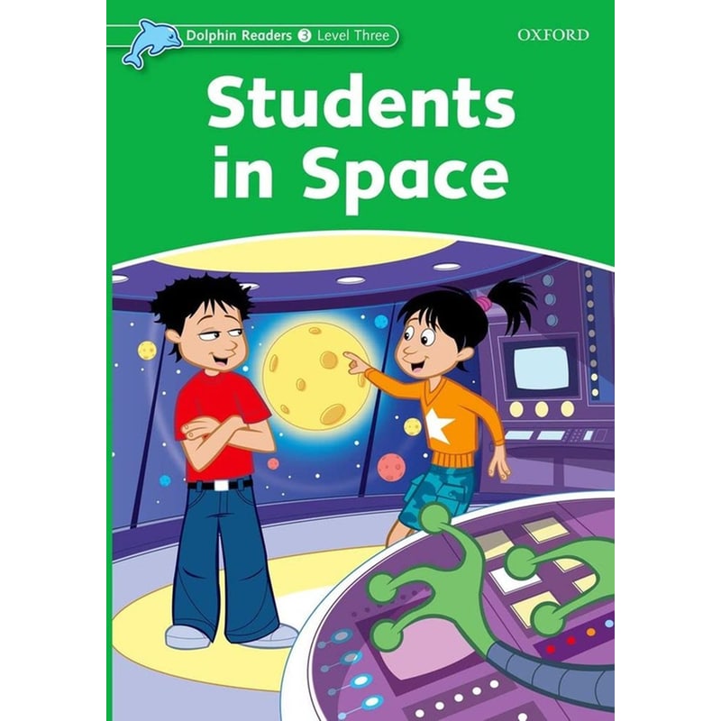 Dolphin Readers: Level 3: Students in Space