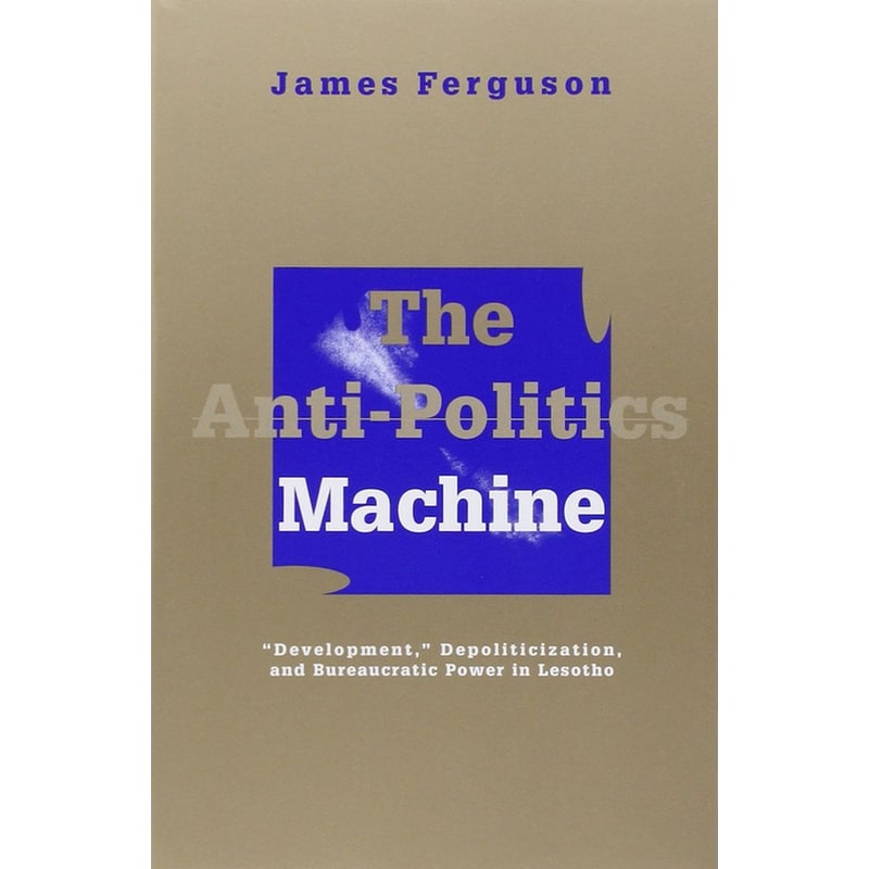 Anti-Politics Machine