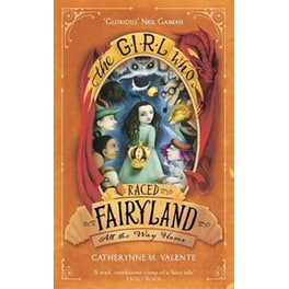 The Girl Who Raced Fairyland All the Way Home