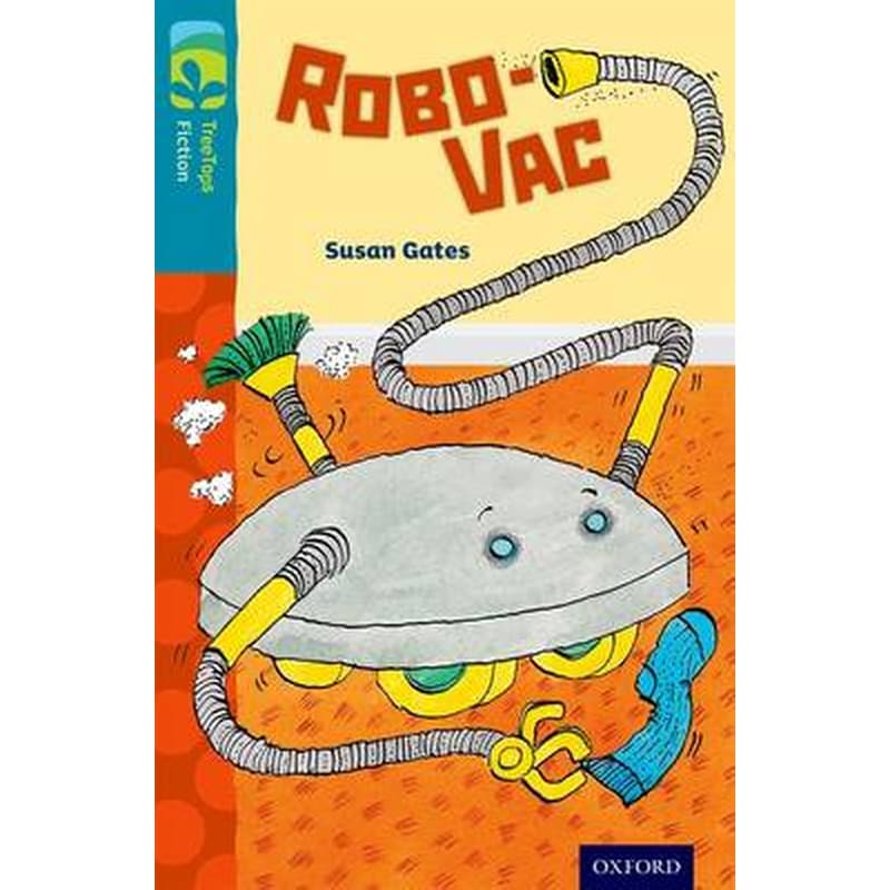 Oxford Reading Tree TreeTops Fiction: Level 9: Robo-Vac