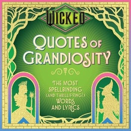 Wicked: Quotes of Grandiosity