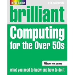 Brilliant Computing for the Over 50s Windows 7 edition