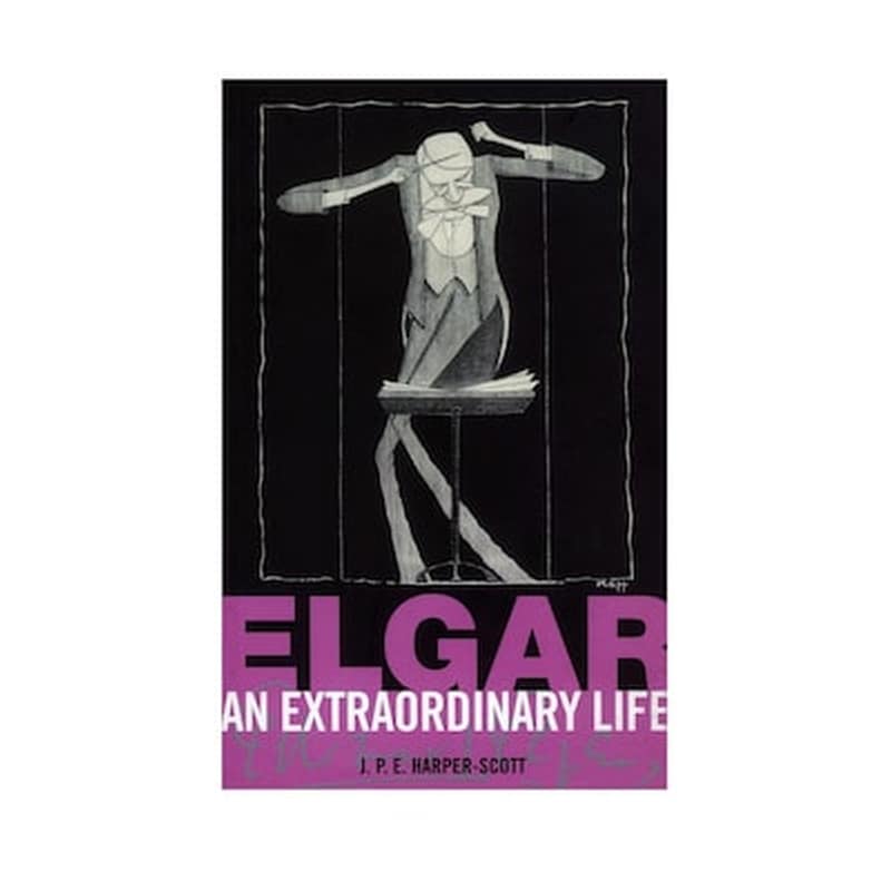 Harper-scott J.p.e. – Elgar: An Extraordinary Life
