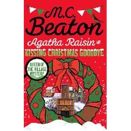 Agatha Raisin and Kissing Christmas Goodbye