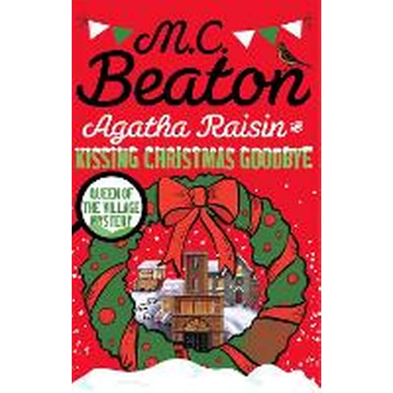 Agatha Raisin and Kissing Christmas Goodbye