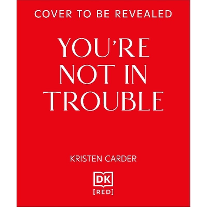Youre Not in Trouble