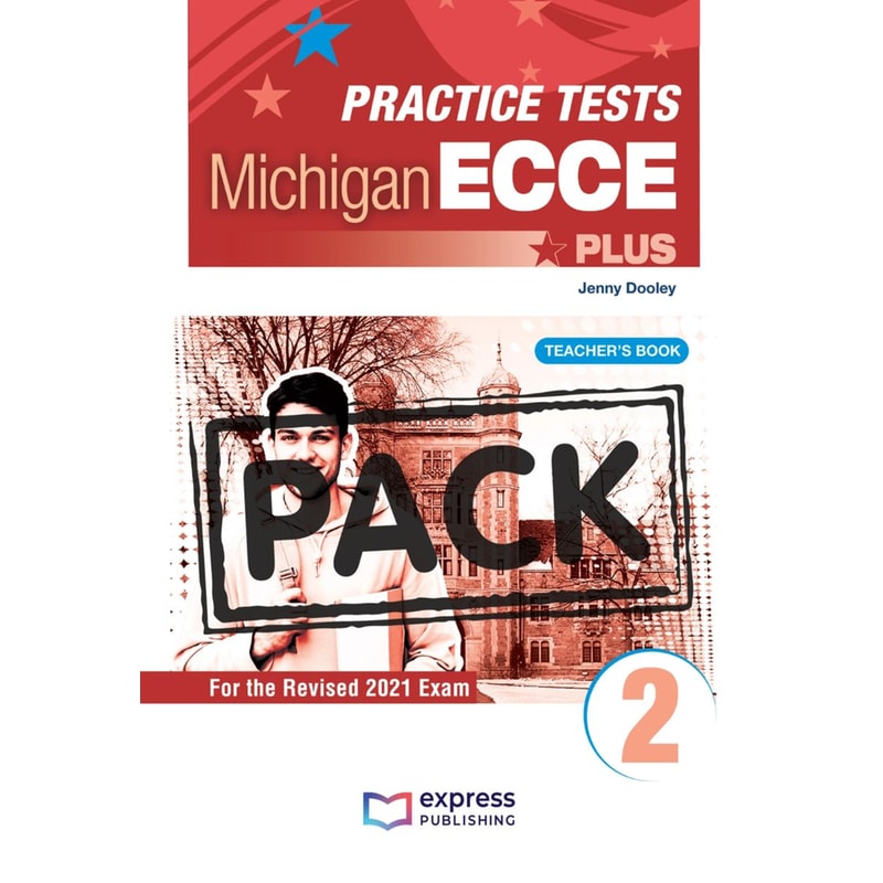 Practice Tests for the Michigan ECCE PLUS 2 for the Revised 2021 Exam Teachers Book