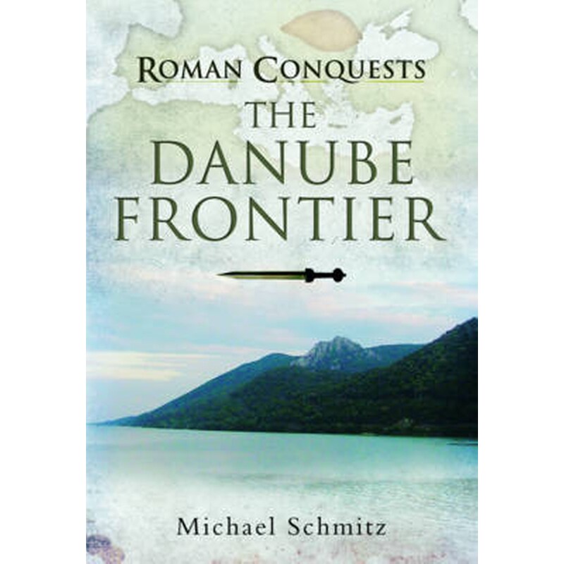 Roman Conquests- The Danube Frontier