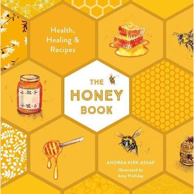 The Honey Book : Health, Healing Recipes