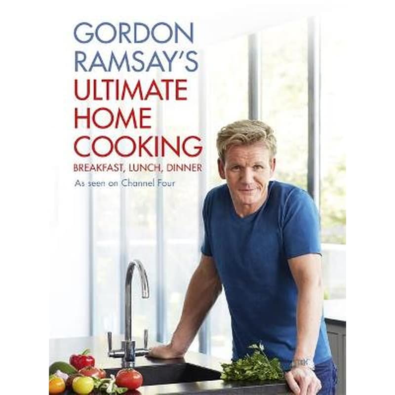 Gordon Ramsays Ultimate Home Cooking