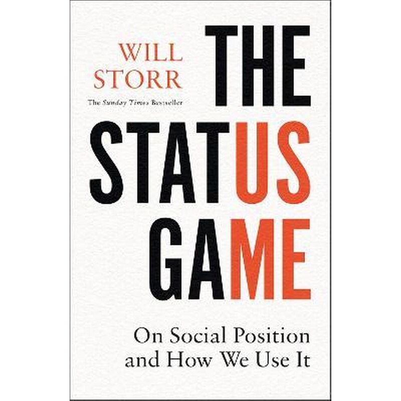 The Status Game : On Social Position and How We Use it 1581015