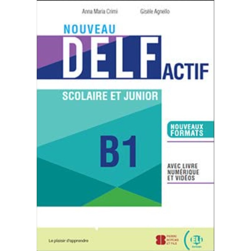 NOUVEAU DELF Actif scolaire et junior: Livre + Livre actif + ELI Link App B1