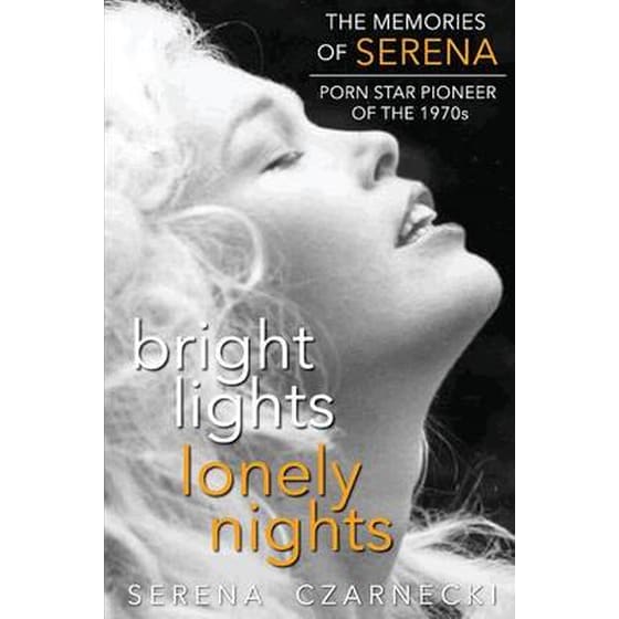 Bright Lights, Lonely Nights - The Memories of Serena, Porn Star Pioneer of the 1970s image 0