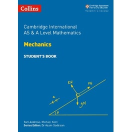 Cambridge International AS & A Level Mathematics Mechanics Student’s Book