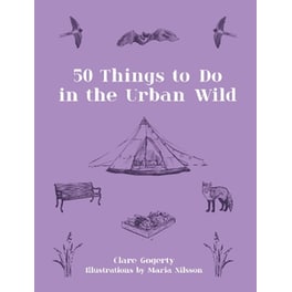 50 Things to Do in the Urban Wild
