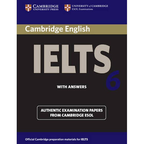 Cambridge IELTS 6 Student's Book with answers Cambridge IELTS 6 Student's Book with answers- Examination papers from University of Cambridge ESOL Examinations image 0
