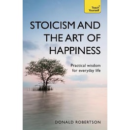 Stoicism and the Art of Happiness
