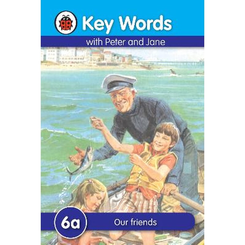 Key Words: 6a Our friends