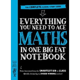 Everything You Need to Ace Maths in One Big Fat Notebook