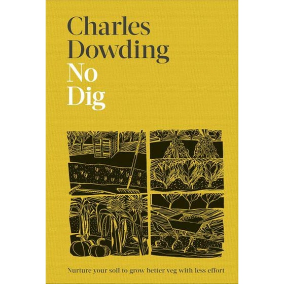 No Dig : Nurture Your Soil to Grow Better Veg with Less Effort image 0