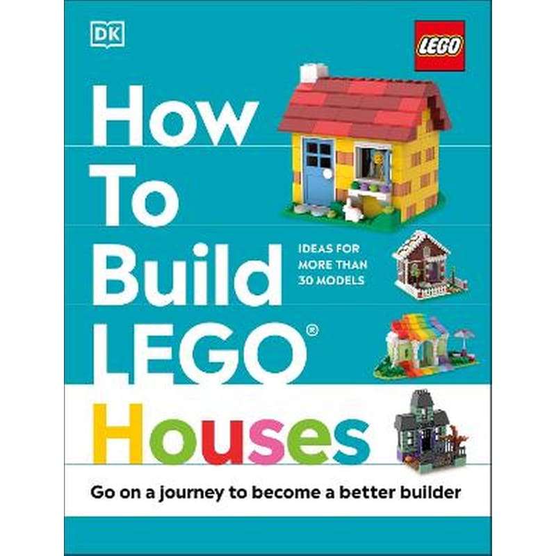 HOW TO BUILD LEGO HOUSES: GO ON A JOURNE