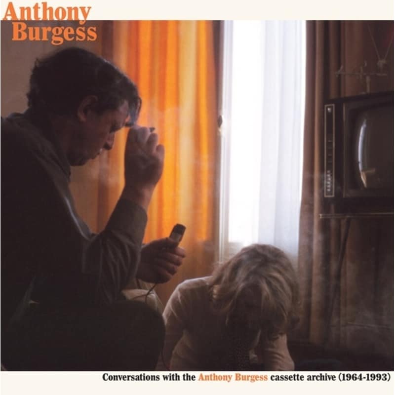 Conversations With The Anthony Burgess...