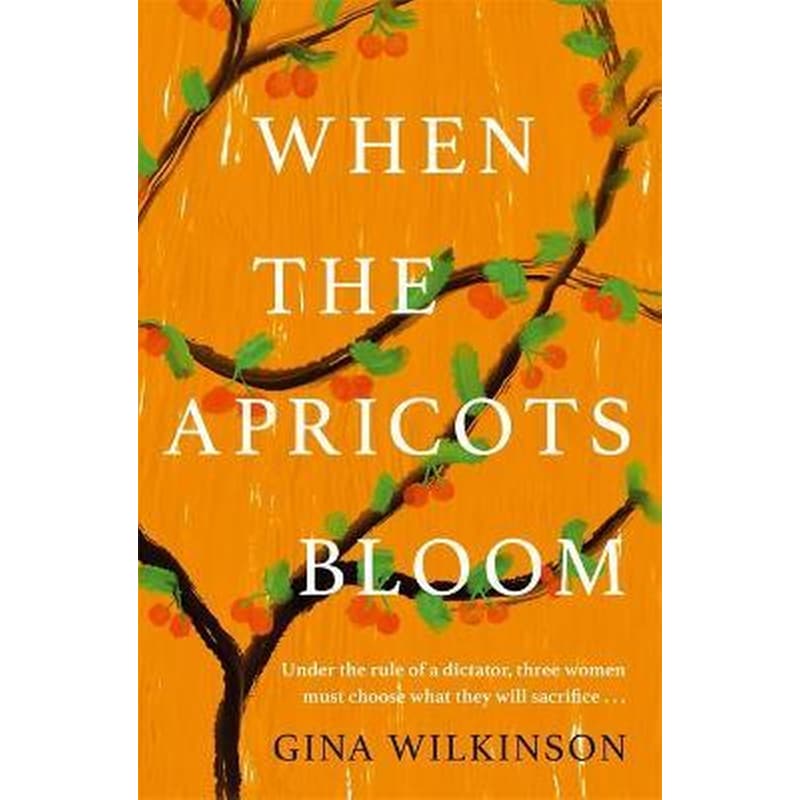 When the Apricots Bloom : The evocative and emotionally powerful story of secrets family and betrayal . . .