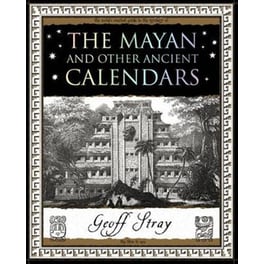 The Mayan and Other Ancient Calendars