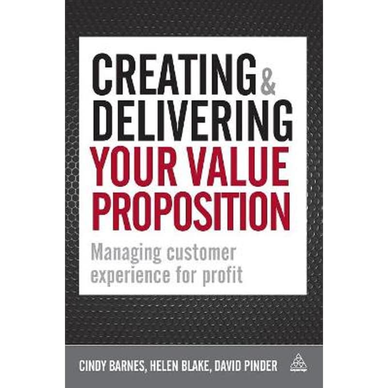 Creating and Delivering Your Value Proposition