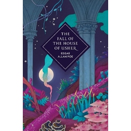 The Fall of the House of Usher and Other Stories