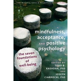 Mindfulness, Acceptance, and Positive Psychology
