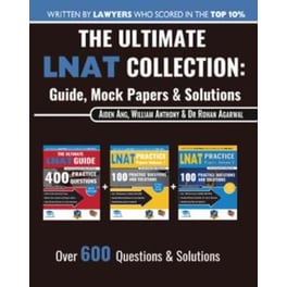 The Ultimate LNAT Collection: 3 Books In One, 600 Practice Questions & Solutions, Includes 4 Mock Papers, Detailed Essay Plans, 2019 Edition, Law National Aptitude Test, UniAdmissions