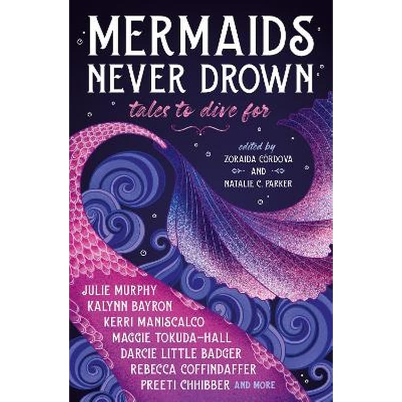 Mermaids Never Drown: Tales to Dive For