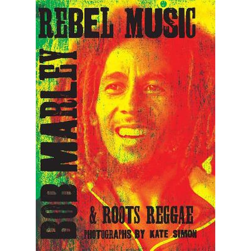 Rebel Music: Bob Marley Roots Reggae φωτογραφία