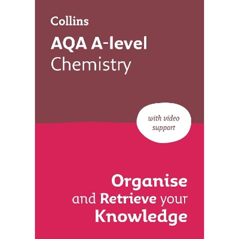 AQA A-level Chemistry Organise and Retrieve Your Knowledge