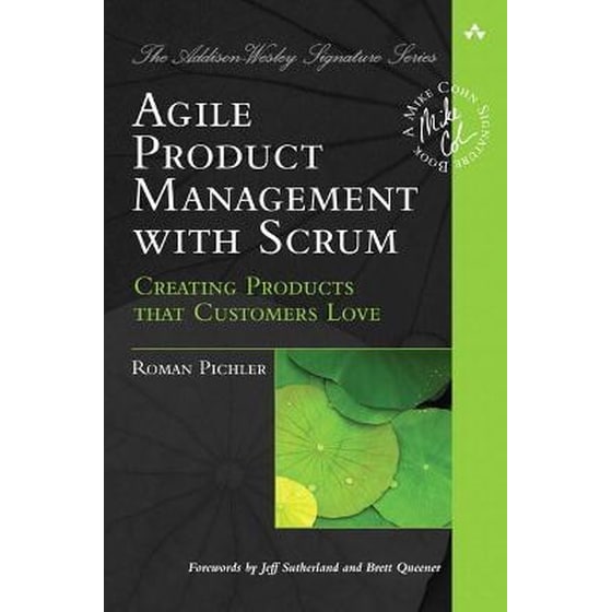 Agile Product Management with Scrum: Creating Products that Customers Love image 0