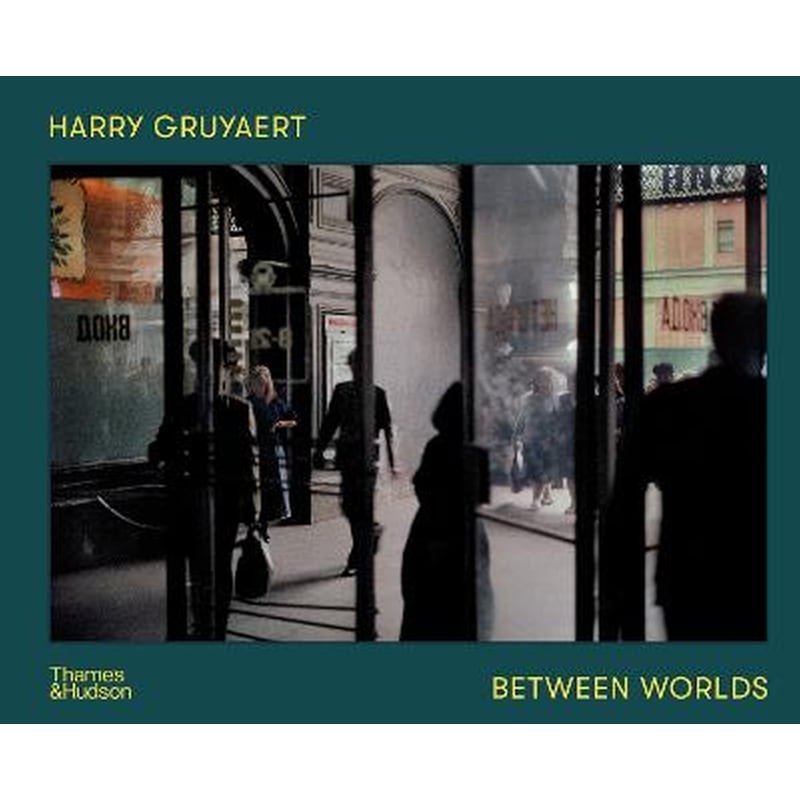 Harry Gruyaert: Between Worlds